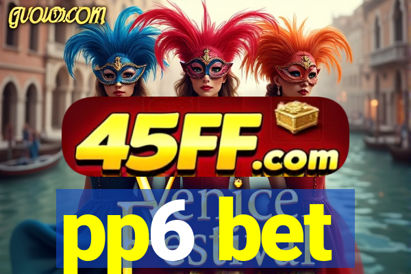 pp6 bet